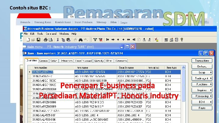 Contoh situs B 2 C : Pemasaran Penerapan E-business pada Persediaan Material. PT. Honoris Contoh situs B 2 C : Pemasaran Penerapan E-business pada Persediaan Material. PT. Honoris