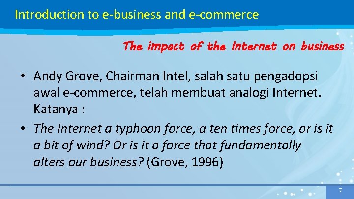 Introduction to e-business and e-commerce The impact of the Internet on business • Andy Introduction to e-business and e-commerce The impact of the Internet on business • Andy
