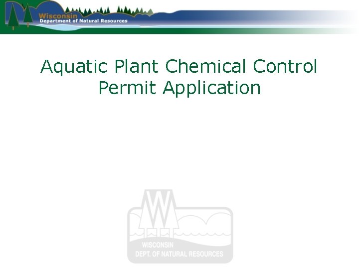 Aquatic Plant Chemical Control Permit Application 