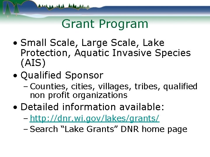 Grant Program • Small Scale, Large Scale, Lake Protection, Aquatic Invasive Species (AIS) •