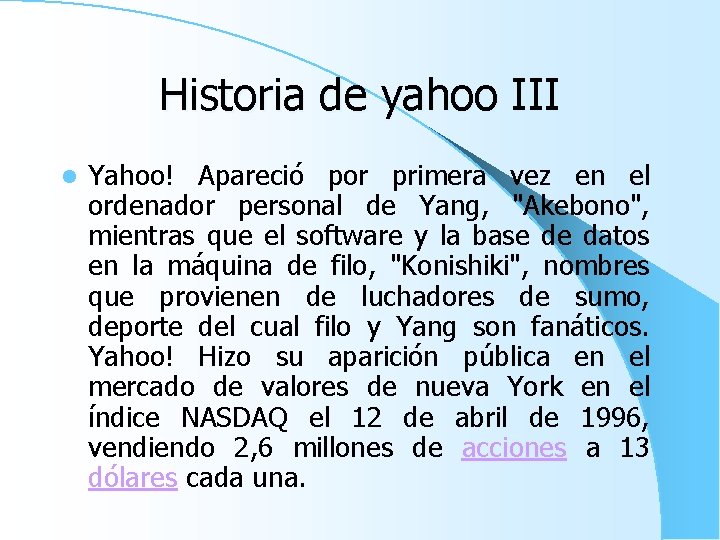 Historia de yahoo III l Yahoo! Apareció por primera vez en el ordenador personal