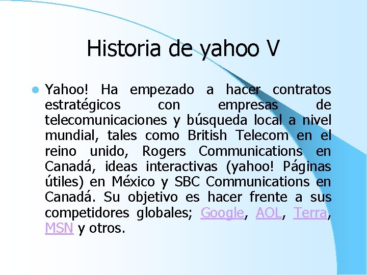 Historia de yahoo V l Yahoo! Ha empezado a hacer contratos estratégicos con empresas