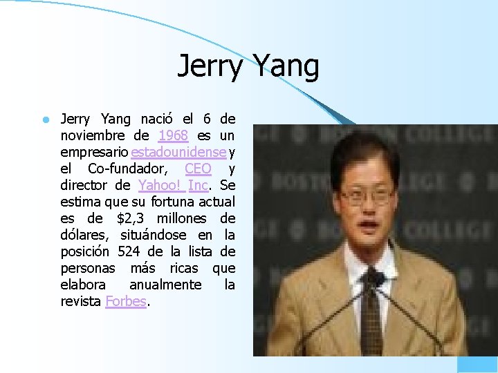 Jerry Yang l Jerry Yang nació el 6 de noviembre de 1968 es un