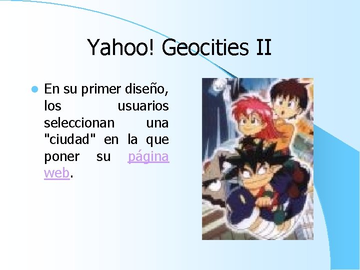 Yahoo! Geocities II l En su primer diseño, los usuarios seleccionan una "ciudad" en