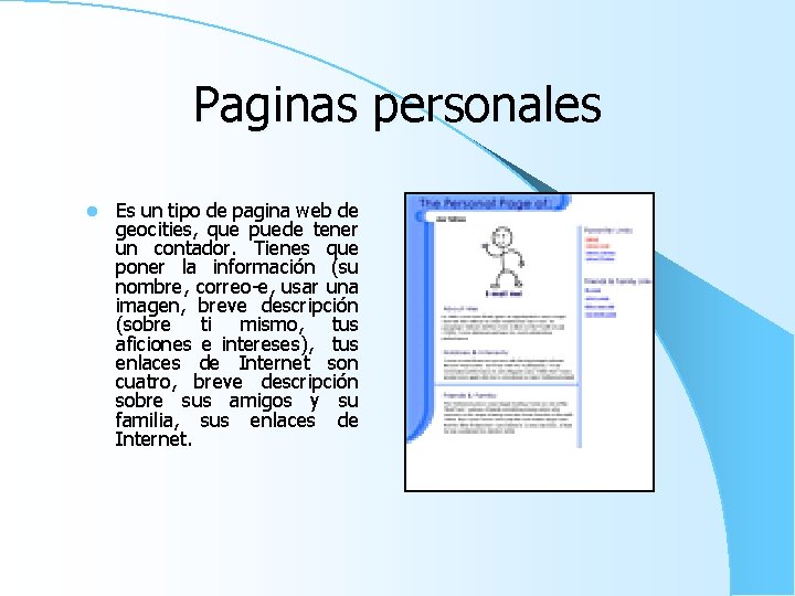 Paginas personales l Es un tipo de pagina web de geocities, que puede tener