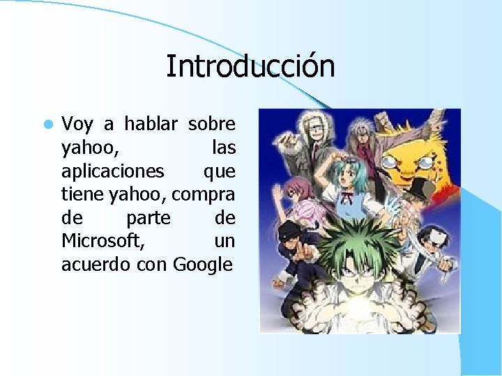 Introducción l Voy a hablar sobre yahoo, las aplicaciones que tiene yahoo, compra de