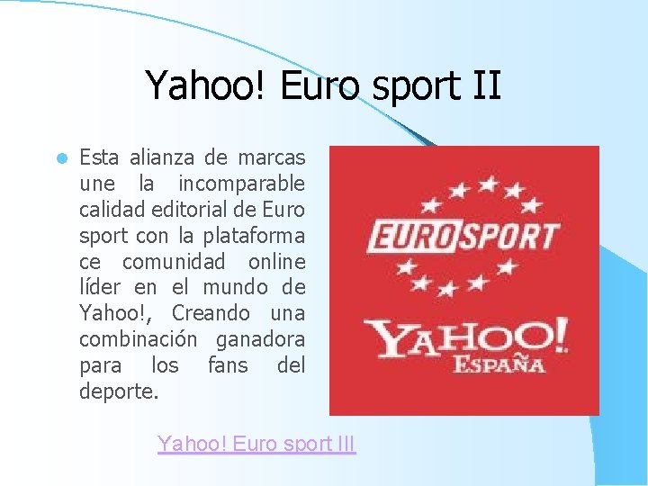 Yahoo! Euro sport II l Esta alianza de marcas une la incomparable calidad editorial
