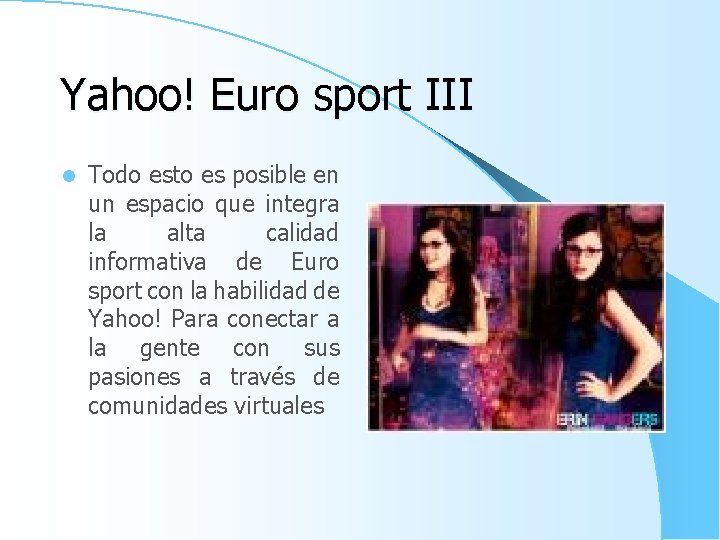 Yahoo! Euro sport III l Todo esto es posible en un espacio que integra