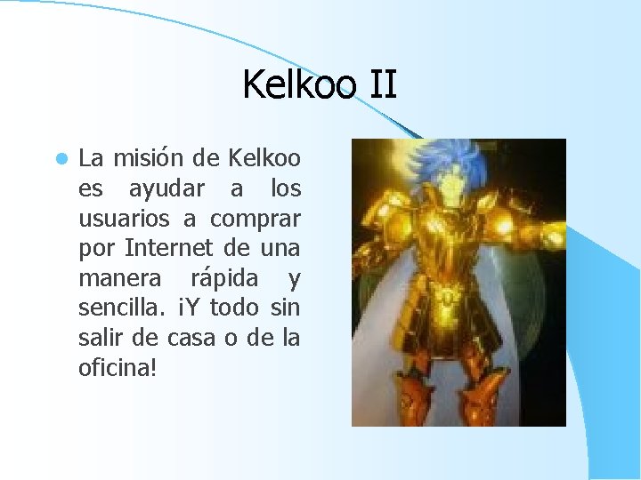 Kelkoo II l La misión de Kelkoo es ayudar a los usuarios a comprar