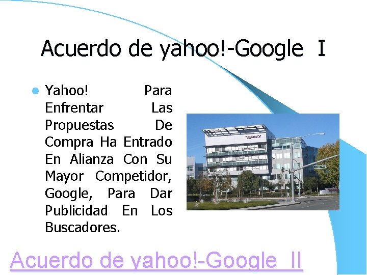 Acuerdo de yahoo!-Google I l Yahoo! Para Enfrentar Las Propuestas De Compra Ha Entrado