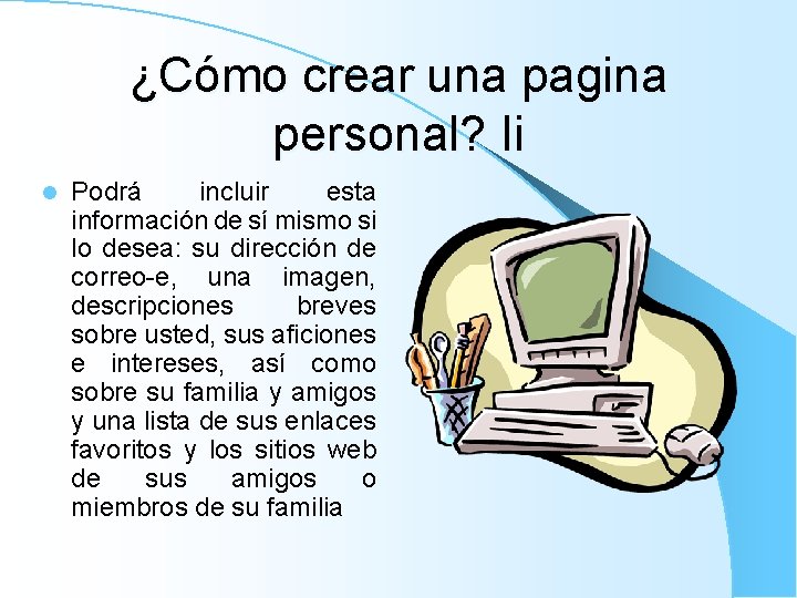 ¿Cómo crear una pagina personal? Ii l Podrá incluir esta información de sí mismo