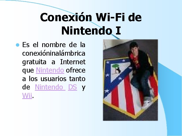 Conexión Wi-Fi de Nintendo I l Es el nombre de la conexión inalámbrica gratuita