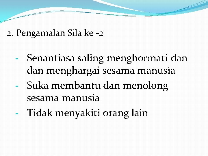 2. Pengamalan Sila ke -2 - Senantiasa saling menghormati dan menghargai sesama manusia -