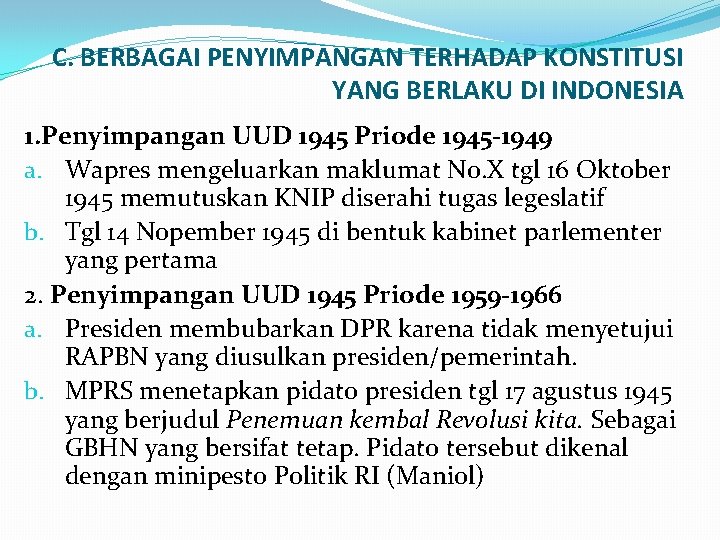 C. BERBAGAI PENYIMPANGAN TERHADAP KONSTITUSI YANG BERLAKU DI INDONESIA 1. Penyimpangan UUD 1945 Priode