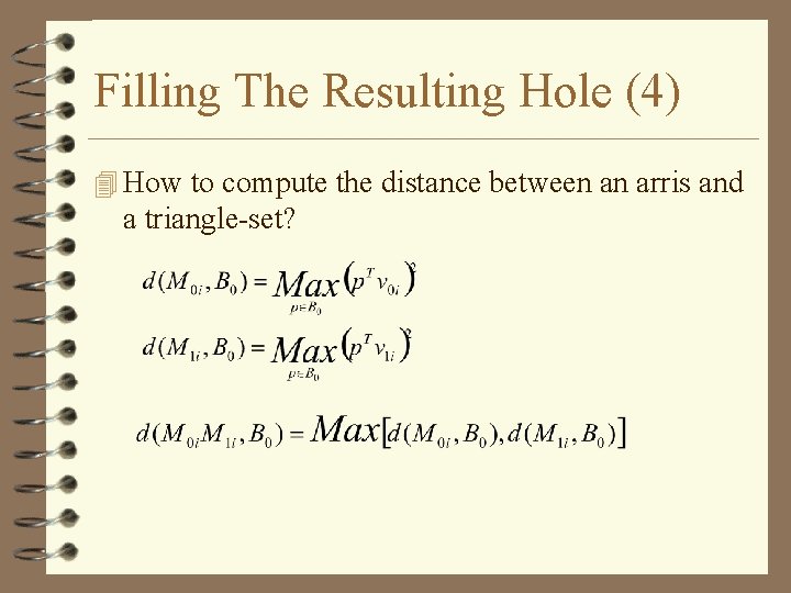 Filling The Resulting Hole (4) 4 How to compute the distance between an arris
