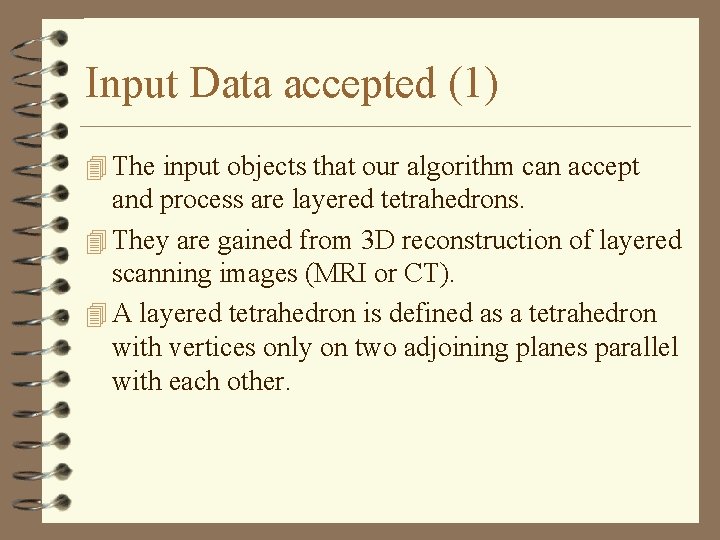 Input Data accepted (1) 4 The input objects that our algorithm can accept and