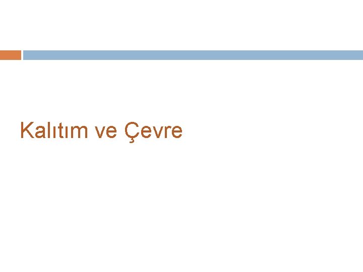 Kalıtım ve Çevre 