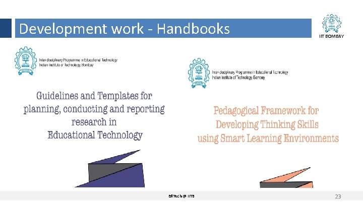 Development work - Handbooks Ed. Tech @ IITB IIT BOMBAY 23 
