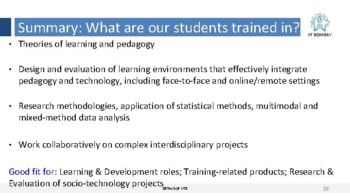 Summary: What are our students trained in? IIT BOMBAY • Theories of learning and
