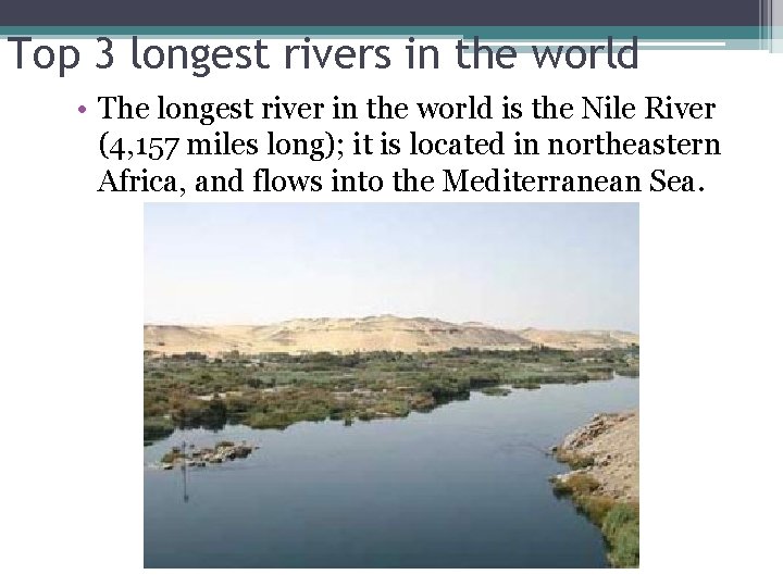 Top 3 longest rivers in the world • The longest river in the world Top 3 longest rivers in the world • The longest river in the world