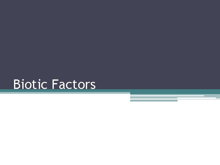 Biotic Factors 