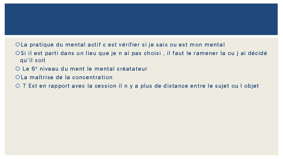  La pratique du mental actif c est vérifier si je sais ou est