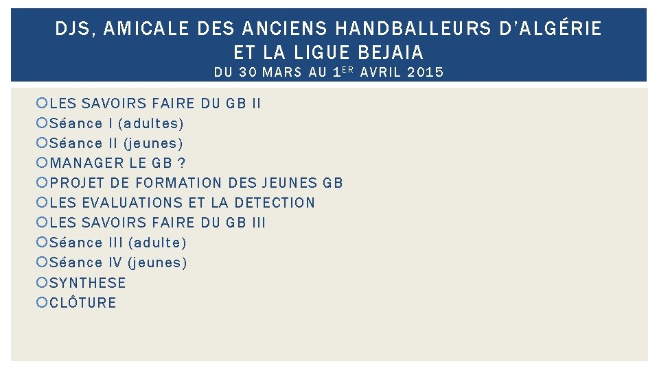 DJS, AMICALE DES ANCIENS HANDBALLEURS D’ALGÉRIE ET LA LIGUE BEJAIA DU 3 0 MARS