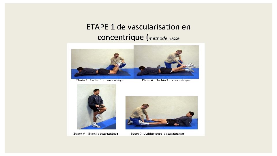 ETAPE 1 de vascularisation en concentrique (méthode russe 