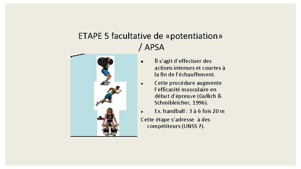 ETAPE 5 facultative de «potentiation» / APSA Il s’agit d’effectuer des actions intenses et