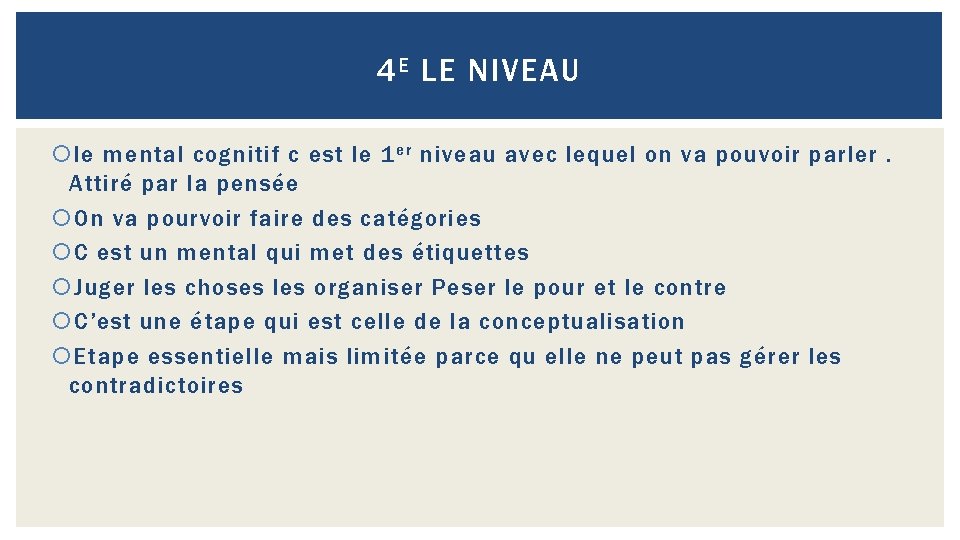 4 E LE NIVEAU le mental cognitif c est le 1 er niveau avec