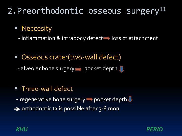2. Preorthodontic osseous surgery 11 Neccesity - inflammation & infrabony defect loss of attachment