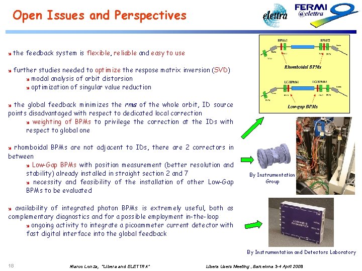 Open Issues and Perspectives î î the feedback system is flexible, reliable and easy