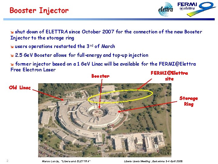 Booster Injector shut down of ELETTRA since October 2007 for the connection of the