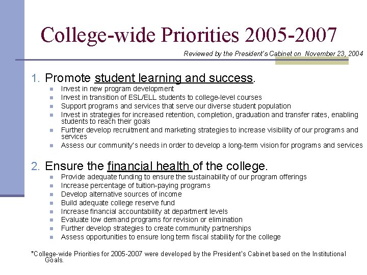 College-wide Priorities 2005 -2007 Reviewed by the President’s Cabinet on November 23, 2004 1.