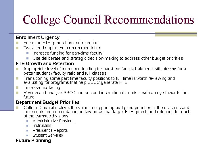 College Council Recommendations Enrollment Urgency n n Focus on FTE generation and retention Two-tiered