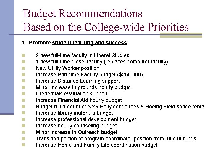Budget Recommendations Based on the College-wide Priorities 1. Promote student learning and success. n