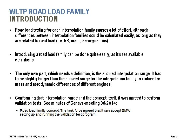 WLTP ROAD LOAD FAMILY INTRODUCTION • Road load testing for each interpolation family causes