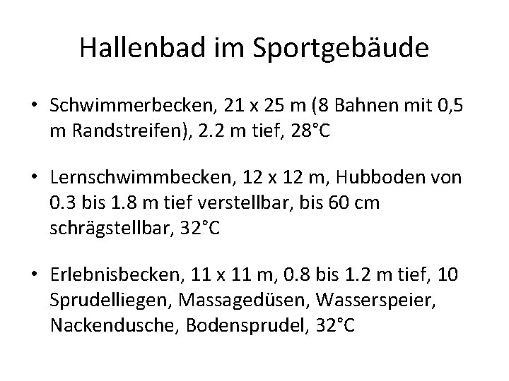 Hallenbad im Sportgebäude • Schwimmerbecken, 21 x 25 m (8 Bahnen mit 0, 5