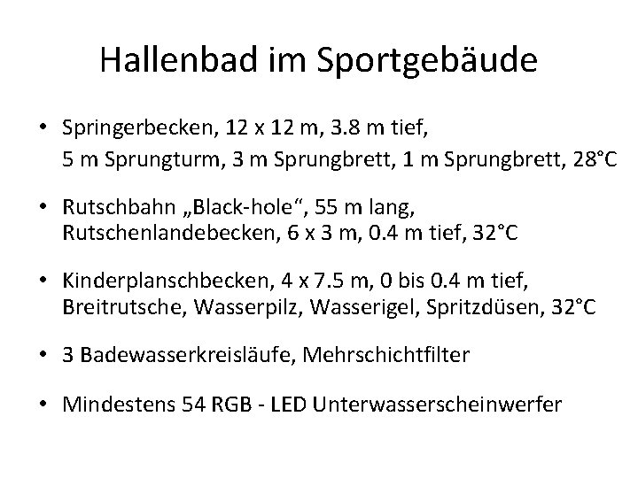 Hallenbad im Sportgebäude • Springerbecken, 12 x 12 m, 3. 8 m tief, 5