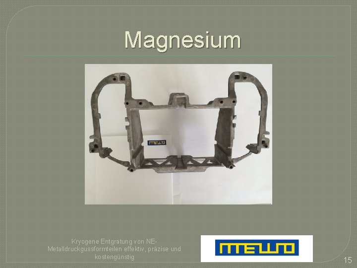 Magnesium Kryogene Entgratung von NEMetalldruckgussformteilen effektiv, präzise und kostengünstig 15 