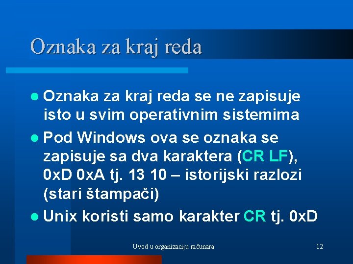 Oznaka za kraj reda l Oznaka za kraj reda se ne zapisuje isto u