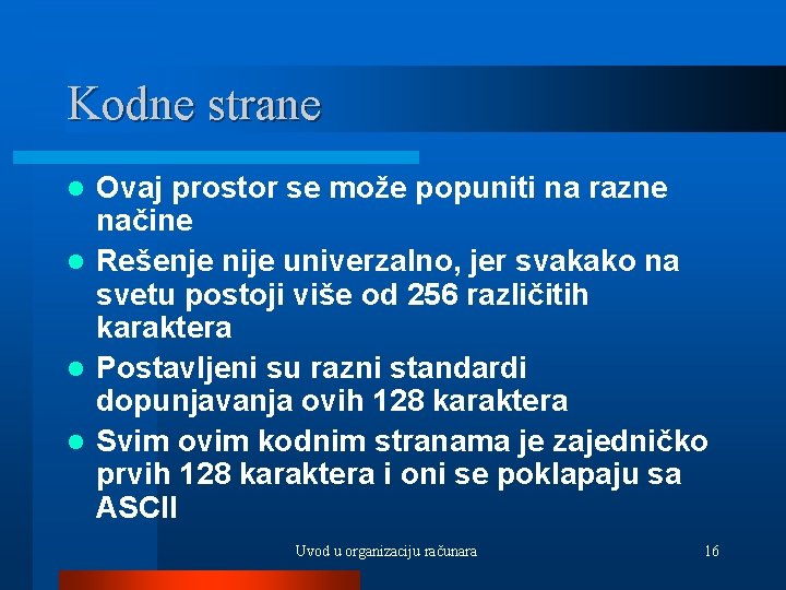 Kodne strane Ovaj prostor se može popuniti na razne načine l Rešenje nije univerzalno,