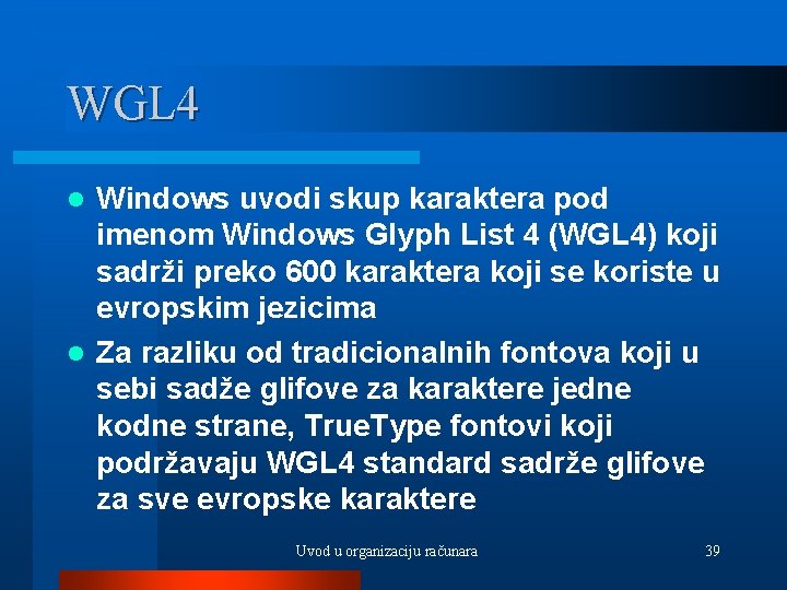 WGL 4 Windows uvodi skup karaktera pod imenom Windows Glyph List 4 (WGL 4)
