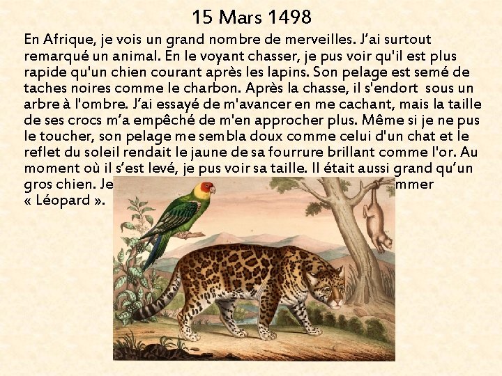 15 Mars 1498 En Afrique, je vois un grand nombre de merveilles. J’ai surtout