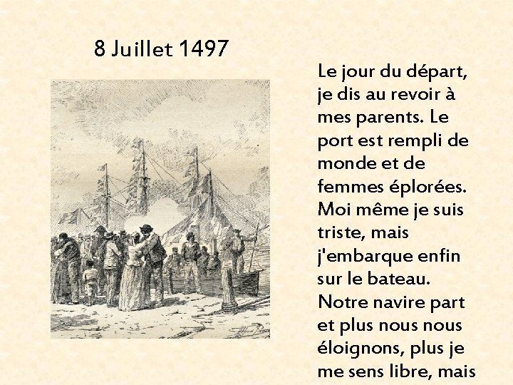 8 Juillet 1497 Le jour du départ, je dis au revoir à mes parents.