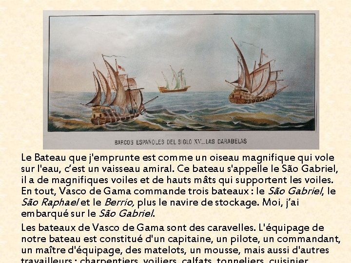 Le Bateau que j'emprunte est comme un oiseau magnifique qui vole sur l'eau, c’est