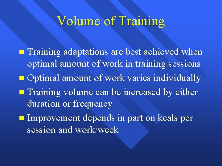 Volume of Training adaptations are best achieved when optimal amount of work in training