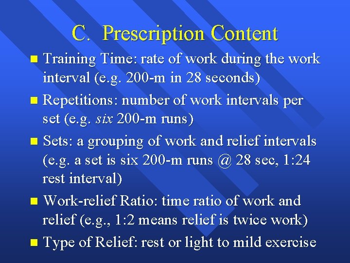 C. Prescription Content Training Time: rate of work during the work interval (e. g. C. Prescription Content Training Time: rate of work during the work interval (e. g.