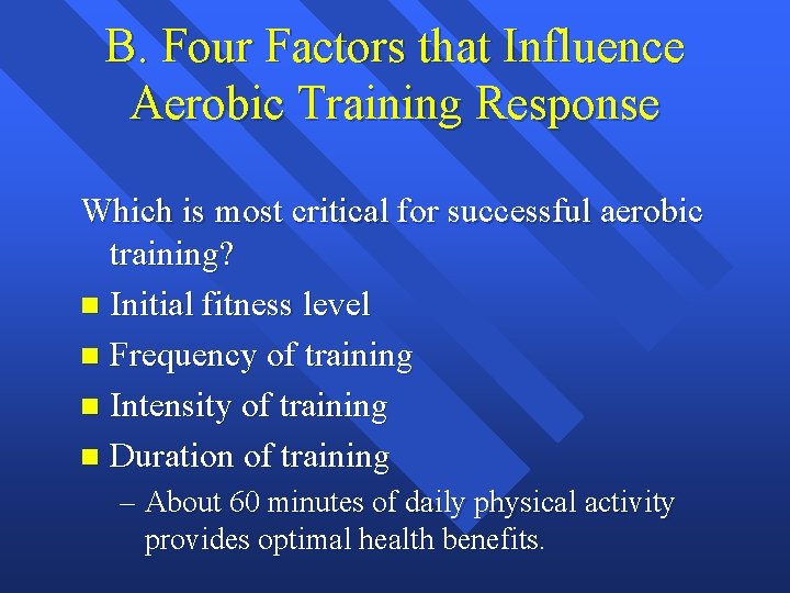 B. Four Factors that Influence Aerobic Training Response Which is most critical for successful B. Four Factors that Influence Aerobic Training Response Which is most critical for successful