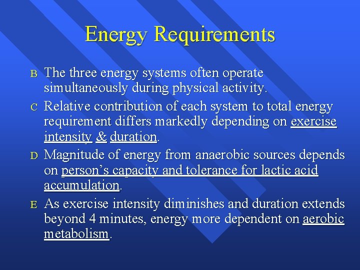Energy Requirements B C D E The three energy systems often operate simultaneously during
